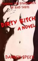 Dirty Bitch 1519254172 Book Cover