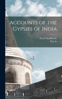 Accounts of the Gypsies of India 1016427441 Book Cover