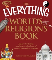 The Everything World's Religions Book: Explore the beliefs, traditions, and cultures of ancient and modern religions 1440500363 Book Cover