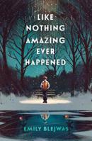 Like Nothing Amazing Ever Happened 1984848488 Book Cover