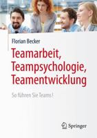 Teamarbeit, Teampsychologie, Teamentwicklung: So Fuhren Sie Teams! 3662494264 Book Cover