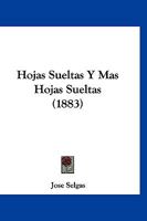 Hojas Sueltas Y Mas Hojas Sueltas (1883) 1271258919 Book Cover