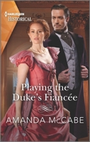 Playing the Duke's Fiancée 133540726X Book Cover