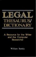 Legal Thesaurus/Legal Dictionary: A Resource for the Writer and Computer Researcher 0314853057 Book Cover