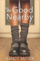 The Good Nearby 1414301626 Book Cover