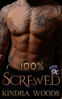 100% Screwed B0FQ43M3Z2 Book Cover