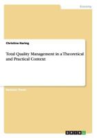 Total Quality Management in a Theoretical and Practical Context 3638701476 Book Cover