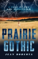Prairie Gothic: A Tale of the Old Millennium 1590214579 Book Cover
