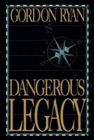 Dangerous Legacy 0875799051 Book Cover