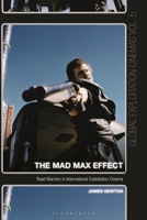 The Mad Max Effect: Road Warriors in International Exploitation Cinema 1501371096 Book Cover