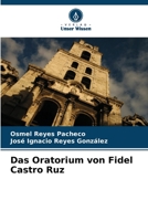 Das Oratorium von Fidel Castro Ruz 6206265560 Book Cover