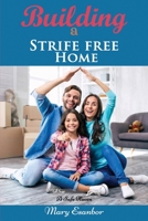 Building A Strife Free Home: A Safe Haven B08GFSK7X2 Book Cover