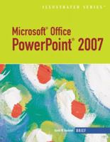 Microsoft Office PowerPoint 2007-Illustrated Brief (Illustrated Series) 1423905237 Book Cover