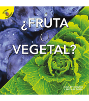 Fruta o vegetal: Fruit or Vegetable? 1731605226 Book Cover