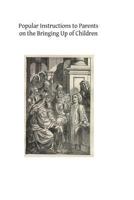 Popular Instructions to Parents on the Bringing up of Children 1544602332 Book Cover