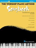 The Worship Piano Method Songbook - Level 2 1480394580 Book Cover