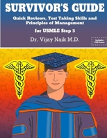 SURVIVOR’S GUIDE Quick Reviews and Test Taking Skills for USMLE STEP 3. B089279X25 Book Cover