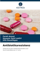 Antibiotikaresistenz: Entwicklung der Antibiotikaresistenz auf Hochrisikostationen in Tunis 6204052411 Book Cover