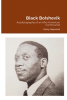 Black Bolshevik: Autobiography of an Afro-American Communist 0930720520 Book Cover