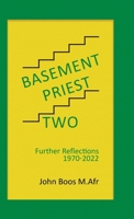 Basement Priest Two: Further Reflections 1970 - 2022 0228884926 Book Cover