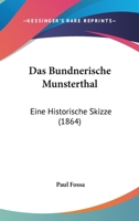 Das Bundnerische Munsterthal: Eine Historische Skizze (1864) 1166791645 Book Cover