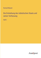 Die Entstehung des Isländischen Staats und seiner Verfassung: Heft I 3382061740 Book Cover