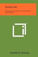 Inward Sky: The Mind And Heart Of Nathaniel Hawthorne 1258168642 Book Cover