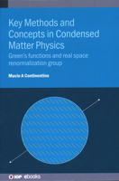 Key Methods and Concepts in Condensed Matter Physics: Green's Functions and Real Space Renormalization Group 0750333936 Book Cover