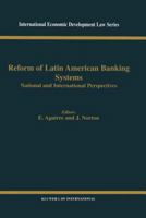 Reform of Latin American Banking Systems: National and International Perspectives 9041197362 Book Cover