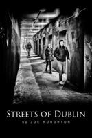 Streets of Dublin: A street photography guide: 1 (Houghton Photography Guides) 1916238017 Book Cover