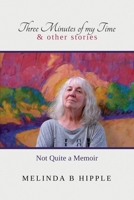 Three Minutes of My Time 1643181416 Book Cover