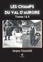Les champs du Val d'aurore: Tomes I et II B09X2QCF8S Book Cover