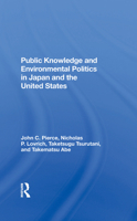 Public Knowledge and Environmental Politics in Japan and the United States 0367284707 Book Cover