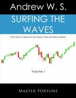 Surfing The Waves: From Zero to Spectacular Gains in Secular Bear Market 0985076100 Book Cover