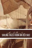 Sailing Tales from an Old Salt 148170379X Book Cover