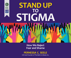 Stand Up to Stigma: How We Reject Fear and Shame 1520082231 Book Cover