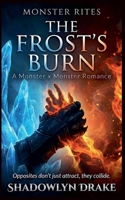 The Frost's Burn: A Monster x Monster Romance (Monster Rites) B0GYT8LJFC Book Cover