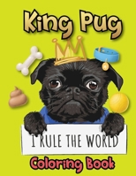 King Pug Coloring Book: g Book For Adults/Teens/Kids - This Dogs Coloring And Activity Book Makes A great Gift For All Dog Lovers ( Animal Coloring Book) B088BGKYKV Book Cover