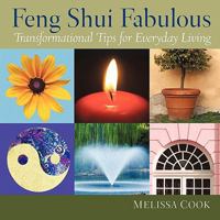 Feng Shui Fabulous: Transformational Tips for Everyday Living 1452016747 Book Cover