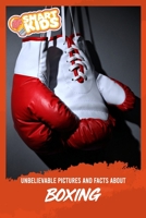 Unbelievable Pictures and Facts About Boxing B08D4T84RG Book Cover