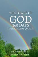 The Power Of God 365 Days Inspirational Quotes: The power of God is with you at all times 6x9 Inches 1543065562 Book Cover