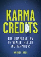 Karma Credits: The universal law of wealth, health and happiness 1781337179 Book Cover