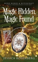 Magic Hidden, Magic Found: A Cozy Paranormal Women's Fiction Novel 1959897047 Book Cover