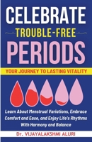 Celebrate Trouble free periods B0CR5RW91R Book Cover