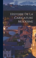 Histoire de la caricature moderne 1019219734 Book Cover