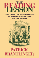 The Reading Lesson: The Threat of Mass Literacy in Nineteenth-Century British Fiction 0253212499 Book Cover