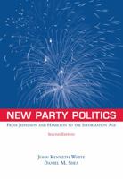 New Party Politics: From Jefferson and Hamilton to the Information Age 0534560237 Book Cover