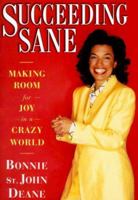 Succeeding Sane: Making Room For Joy In A Crazy World 0684818531 Book Cover