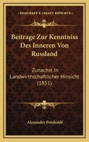 Beitrage Zur Kenntniss Des Inneren Von Russland: Zunachst In Landwirthschaftlicher Hinsicht (1851) 1120455391 Book Cover