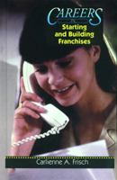 Careers in Starting and Building Franchises (Career Resource Library) 0823927814 Book Cover